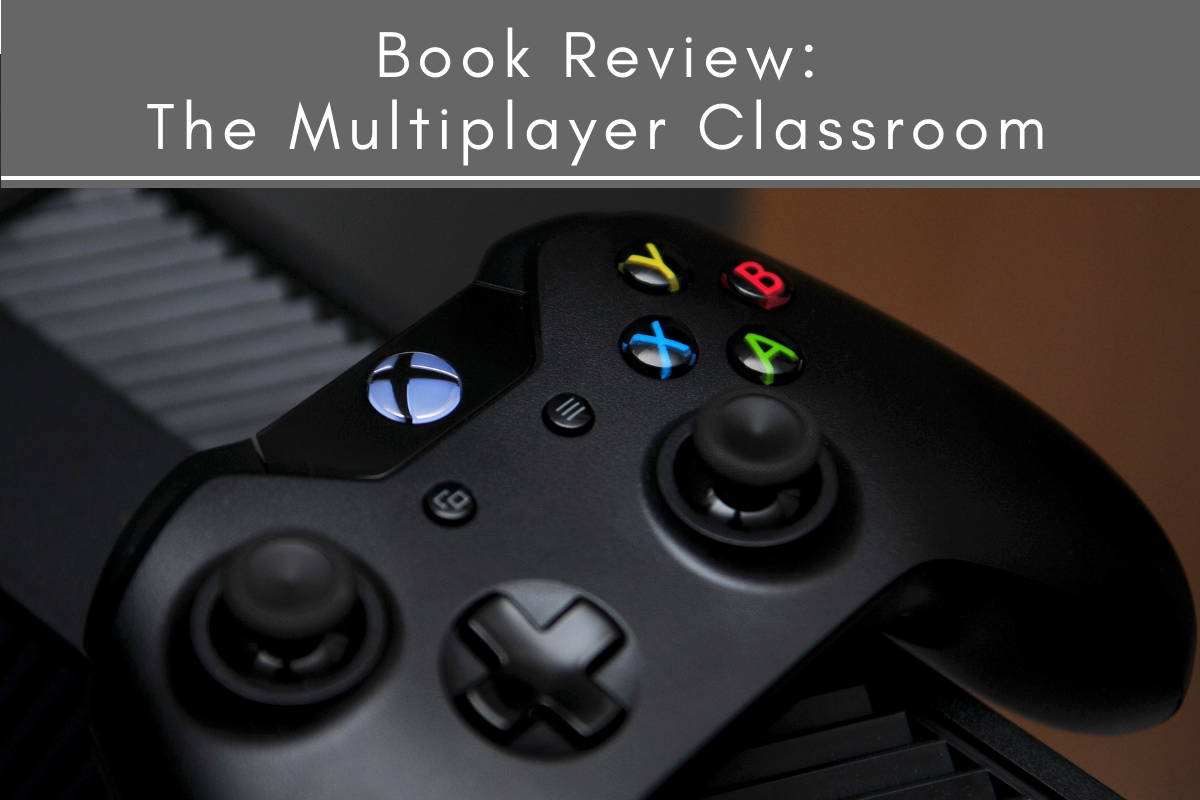 Book Review: The Multiplayer Classroom | Tubarks - The Musings of Stan ...