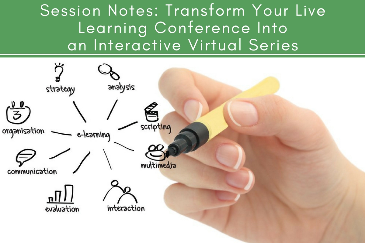Notes Virtual Learning Session Notes: Transform Your Live Learning Conference Into an ...
