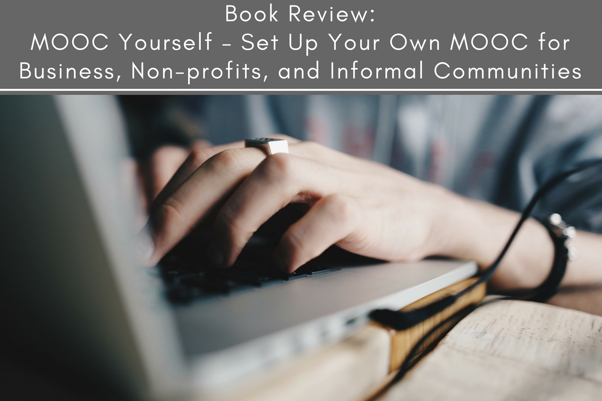 Book Review Mooc Yourself Set Up Your Own Mooc For Business Non Profits And Informal