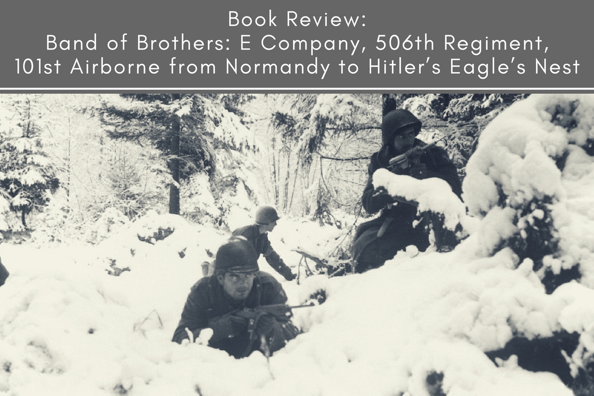 Book Review Band of Brothers E Company, 506th Regiment