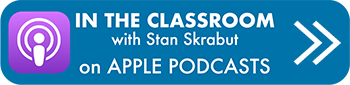 In the Classroom podcast with Stan Skrabut on iTunes
