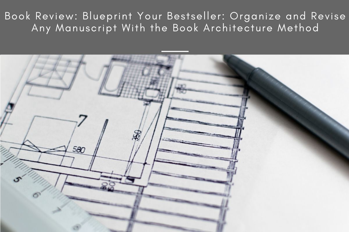 Book Review: Blueprint Your Bestseller: Organize and Revise Any ...